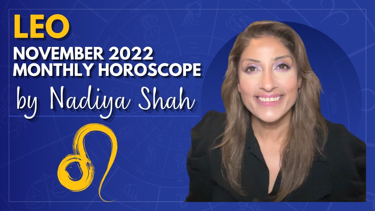 ♌️ Leo November  2022 Astrology Horoscope by Nadiya Shah