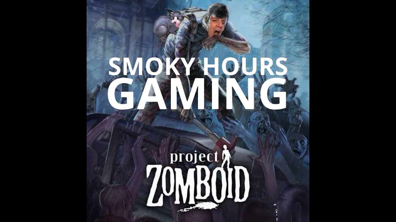 SMOKY HOURS GAMING PROJECT ZOMBOID (VERY RARE)