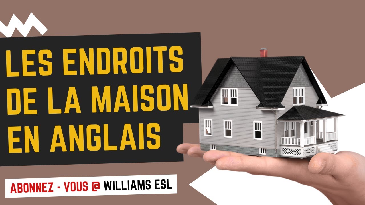 les endroits de la maison en anglais( Vocabulaire )