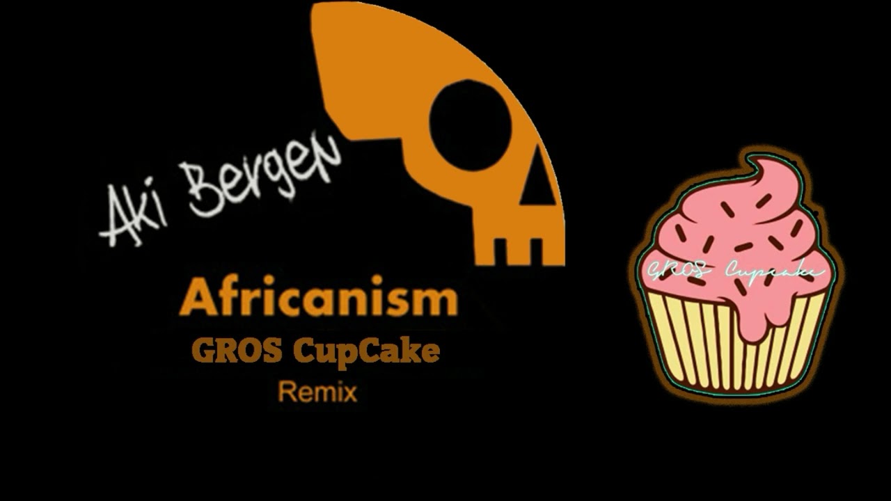 Aki Bergen - Africanism (GROS CupCake Remix)