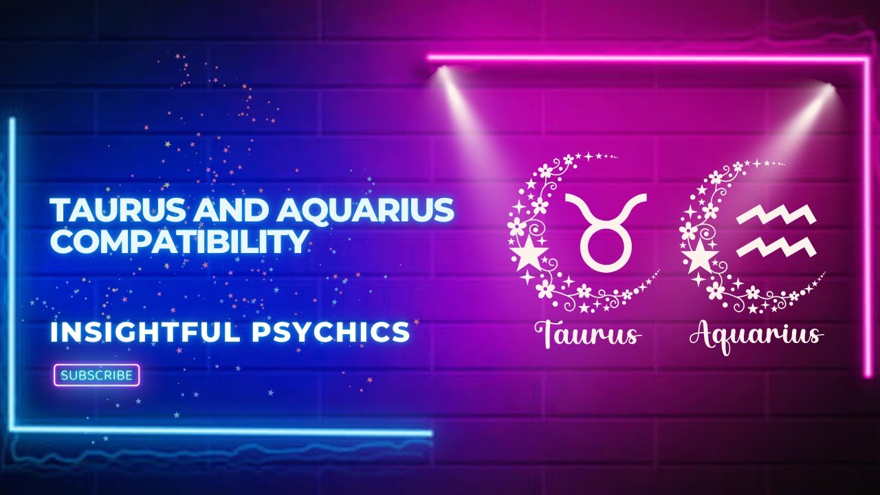 🌟Taurus and Aquarius compatibility: Can Opposites Attract? 🌟