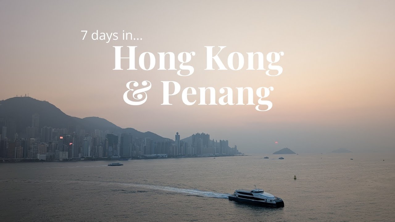 7 days in Hong Kong & Malaysia - visual travel diary 