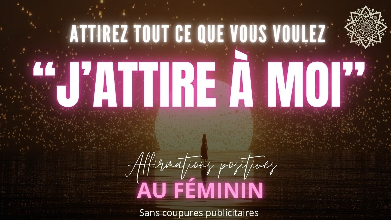 Reprogrammez votre Subconscient au Féminin : Attirez ce que vous désirez (5 minutes)