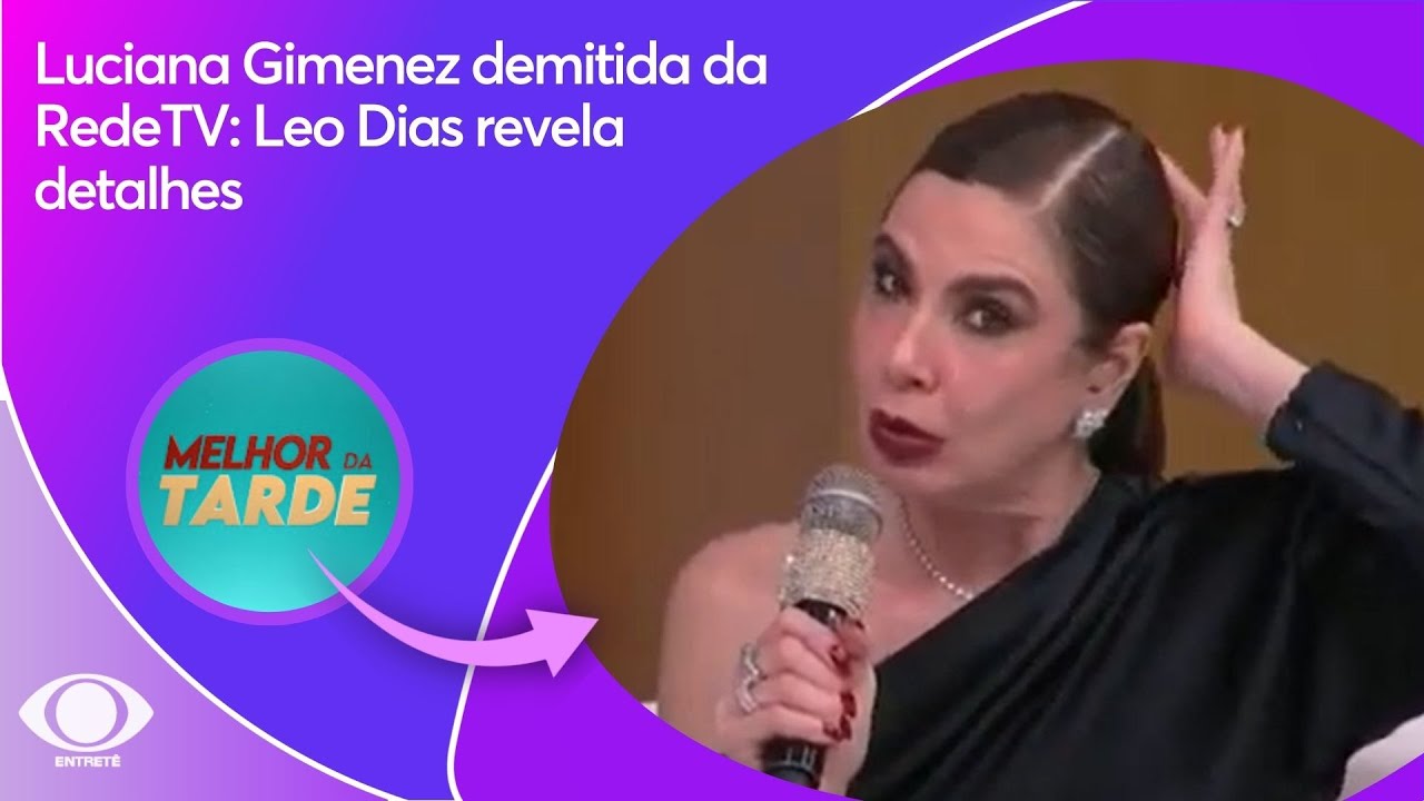 Luciana Gimenez demitida da RedeTV: Leo Dias revela detalhes