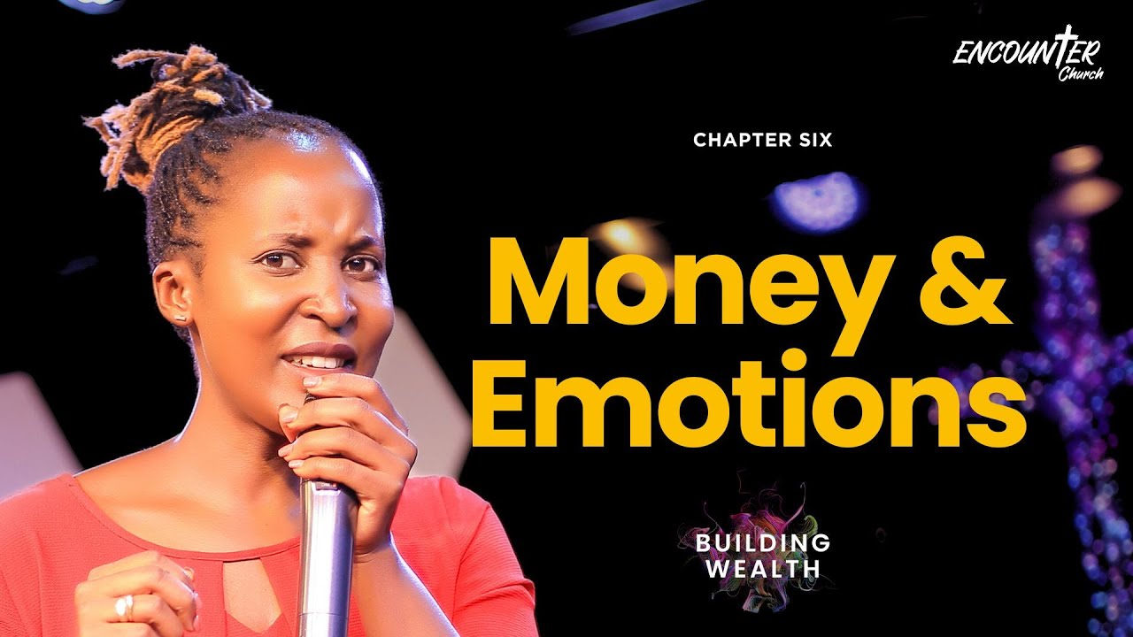 Building Wealth: #6 Money & Emotions // Pastor Angel Kimuli