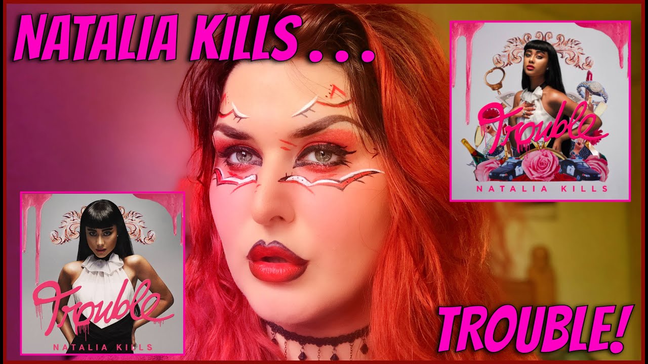 NATALIA KILLS - Trouble REACTION!