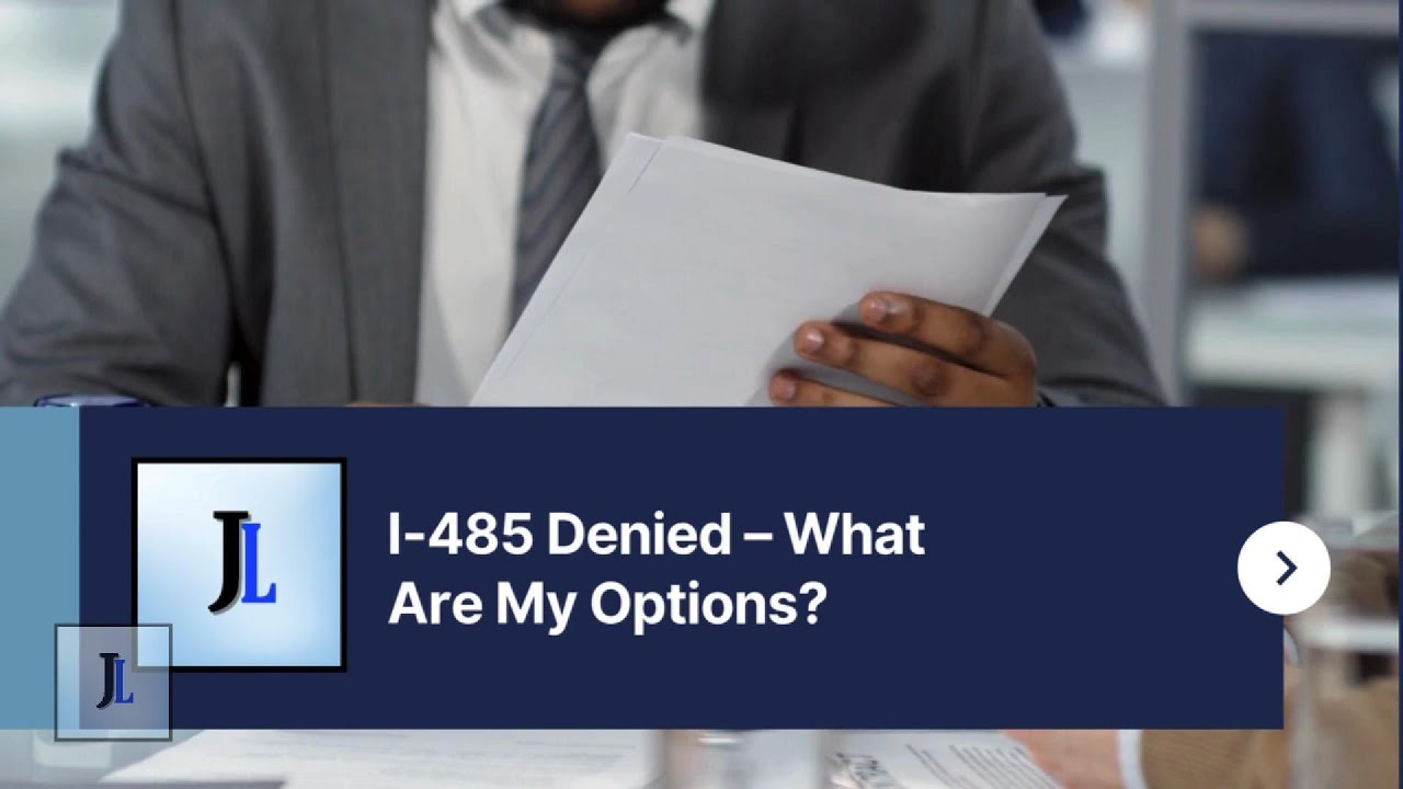 I-485 Denied &ndash; What Are My Options?