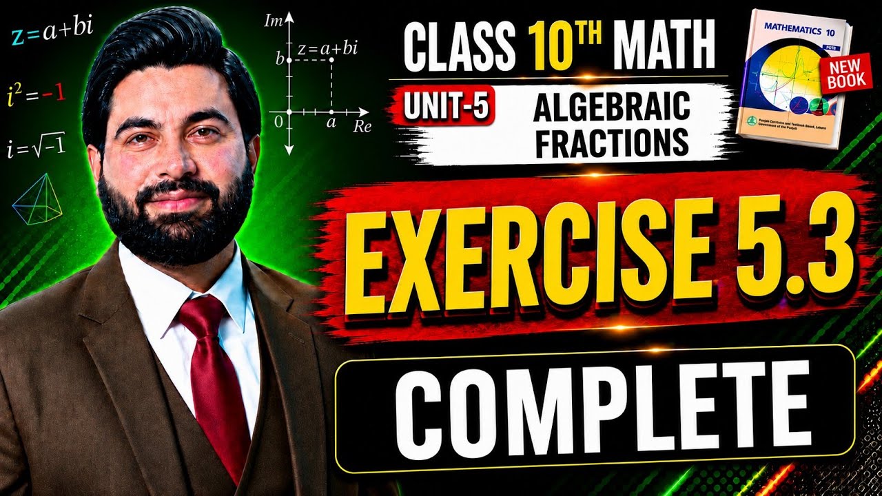 Class 10th Math New Book Ch 5 Exercise 5.3 Complete-10th Class Maths E.X 5.3-Algebraic Fractions 