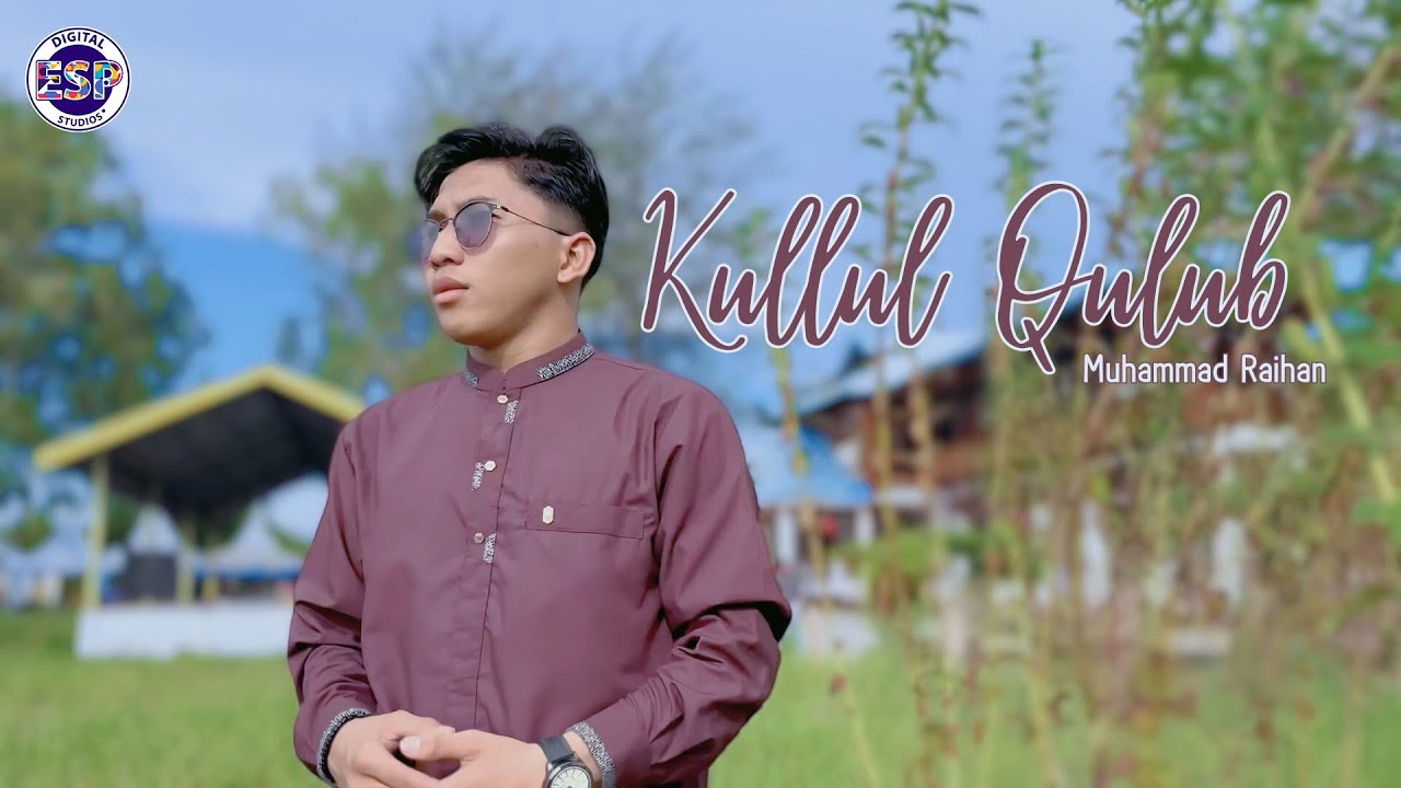 (Sholawat) KULLUL QULUB - Muhammad Raihan
