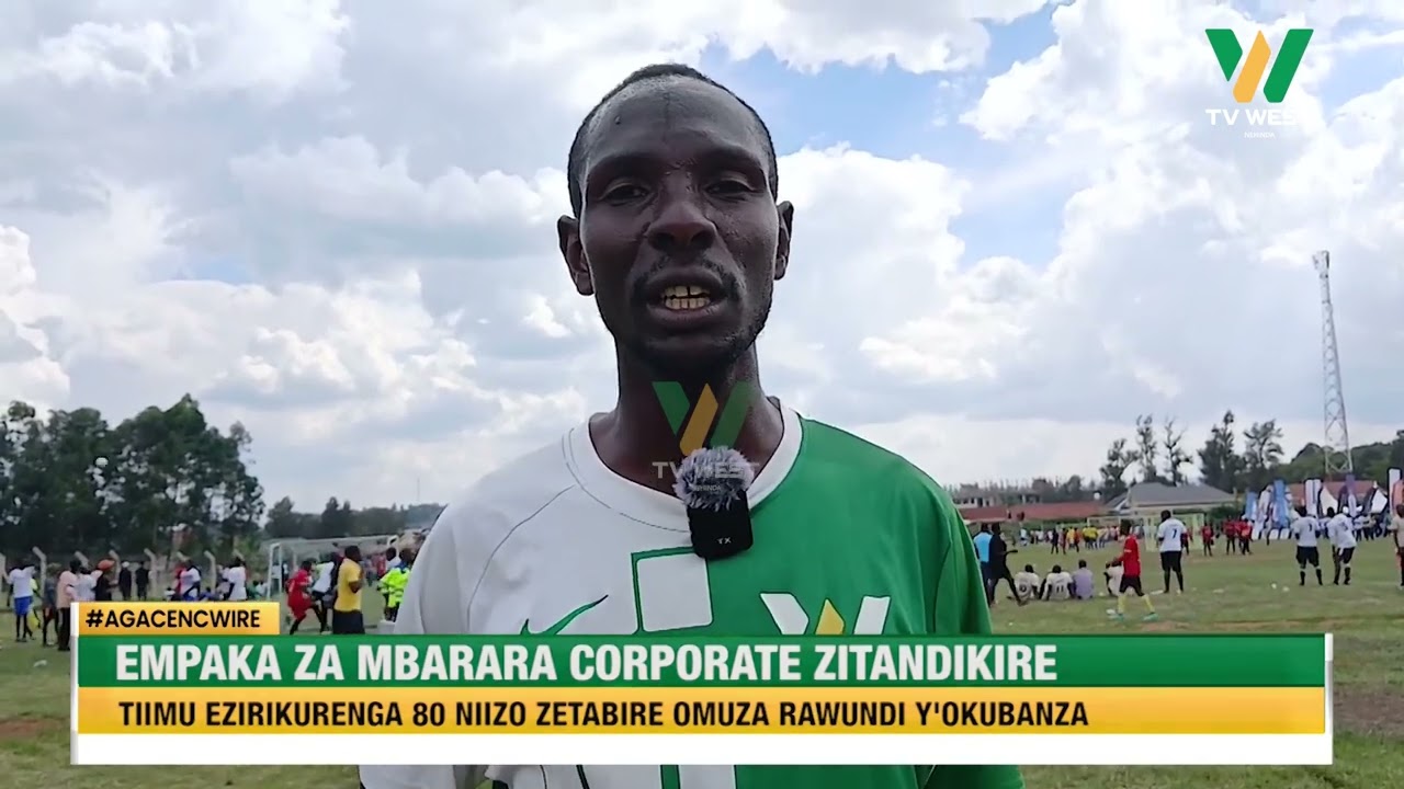 AGACENCWIRE: Empaka za Mbarara Corporate zitandikire, tiimu ezirikurenga 80 zizetabiremu.