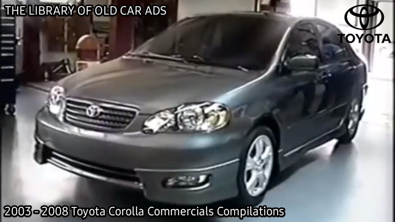 2003 - 2008 Toyota Corolla Commercials Compilations (Part 6)