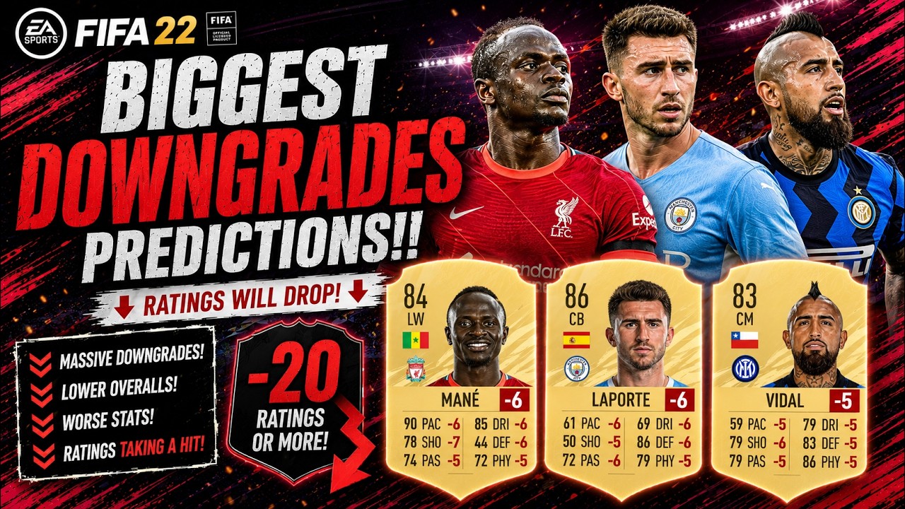 FIFA 22 | BIGGEST DOWNGRADES PREDICTIONS!! FT. MANE, LAPORTE, VIDAL ETC... (FIFA 22 DOWNGRADES)