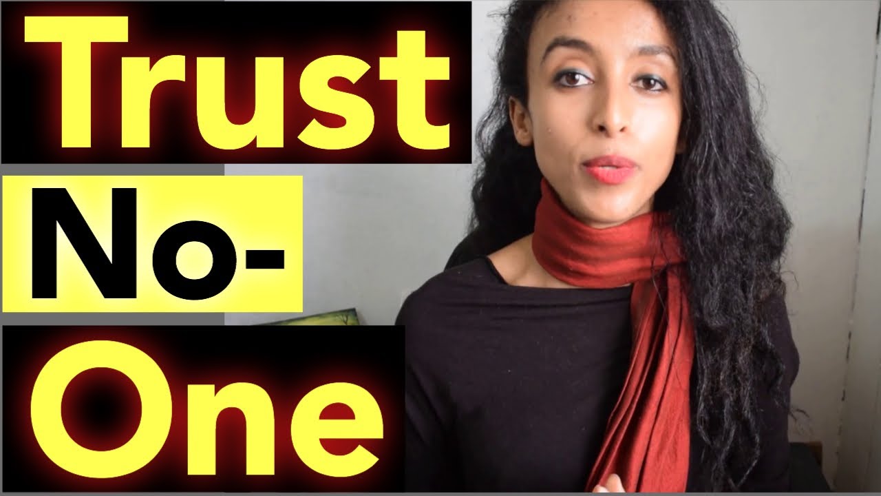 4 Reasons Why You Should Trust No-one | How to Avoid Betrayal and hurt in your Relationships