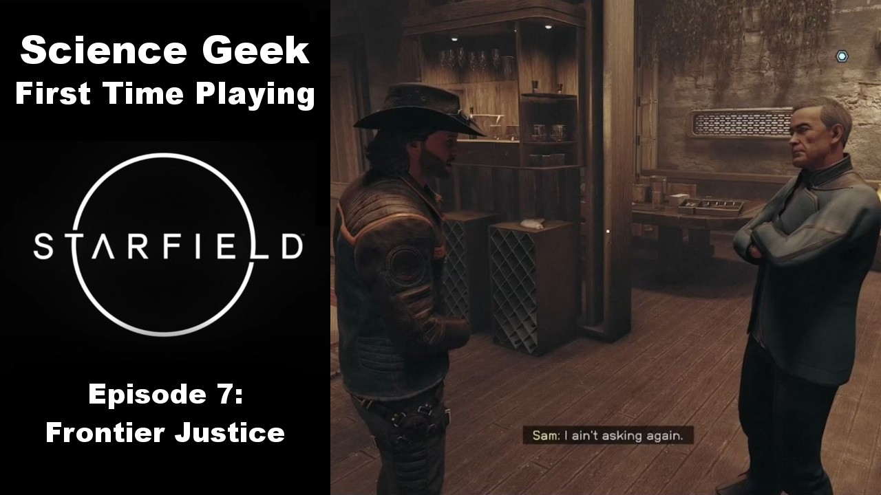 Starfield First Playthrough Part 7 - Frontier Justice