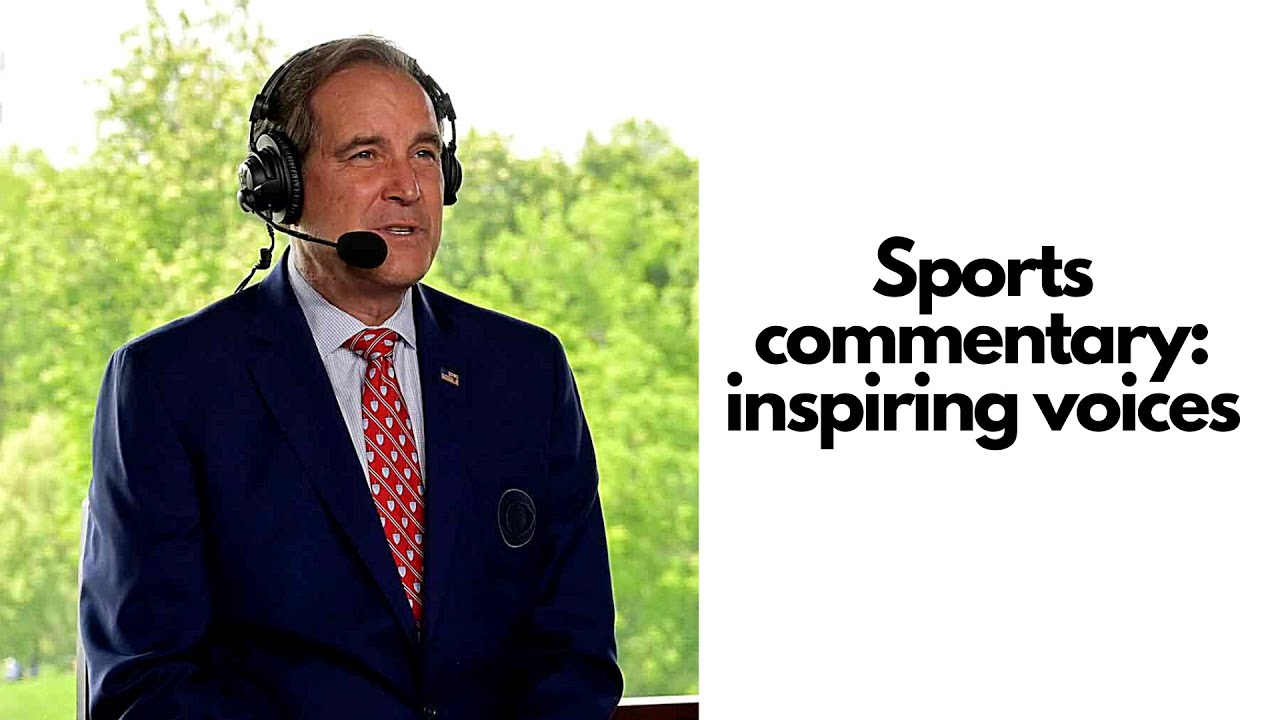 Sports commentary: inspiring voices