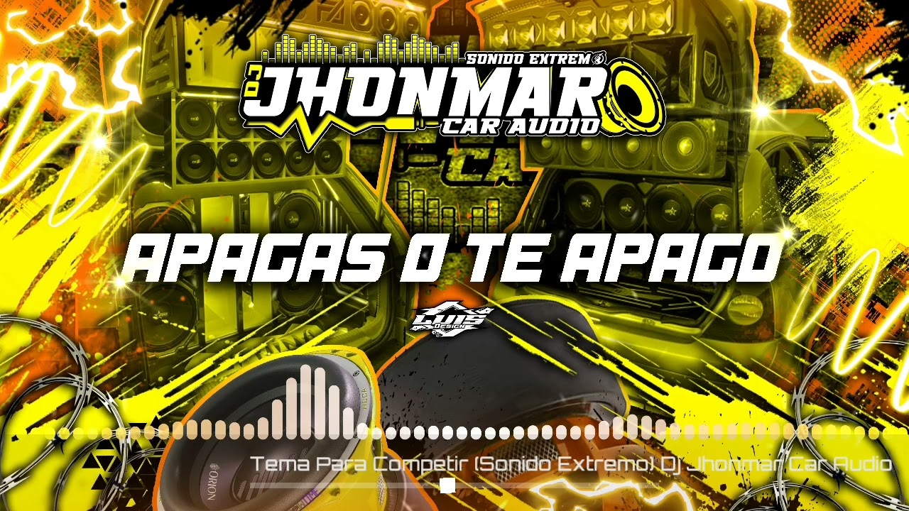 Tema Para Competir ⚡ Apagas o Te Apago, Dj Jhonmar Car Audio (Sonido Extremo)