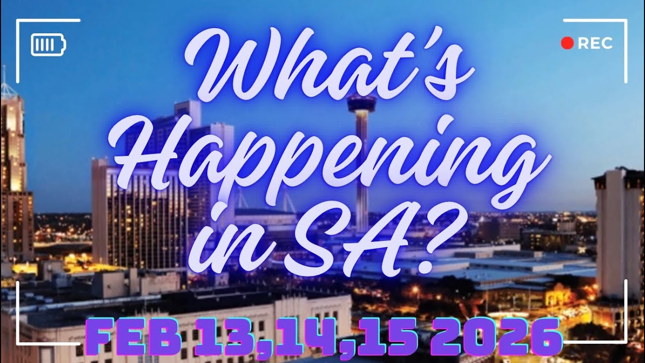 What’s Happening in SA? Feb 13,14,15 2026