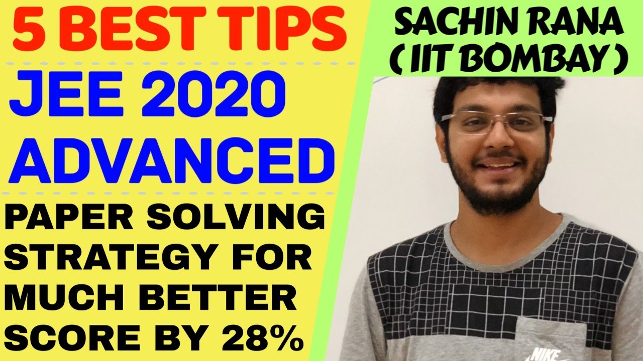 Paper Solving Strategy | JEE Advanced 2020 | 5 Best Tips | Preparation, Time Table | SR Unacademy