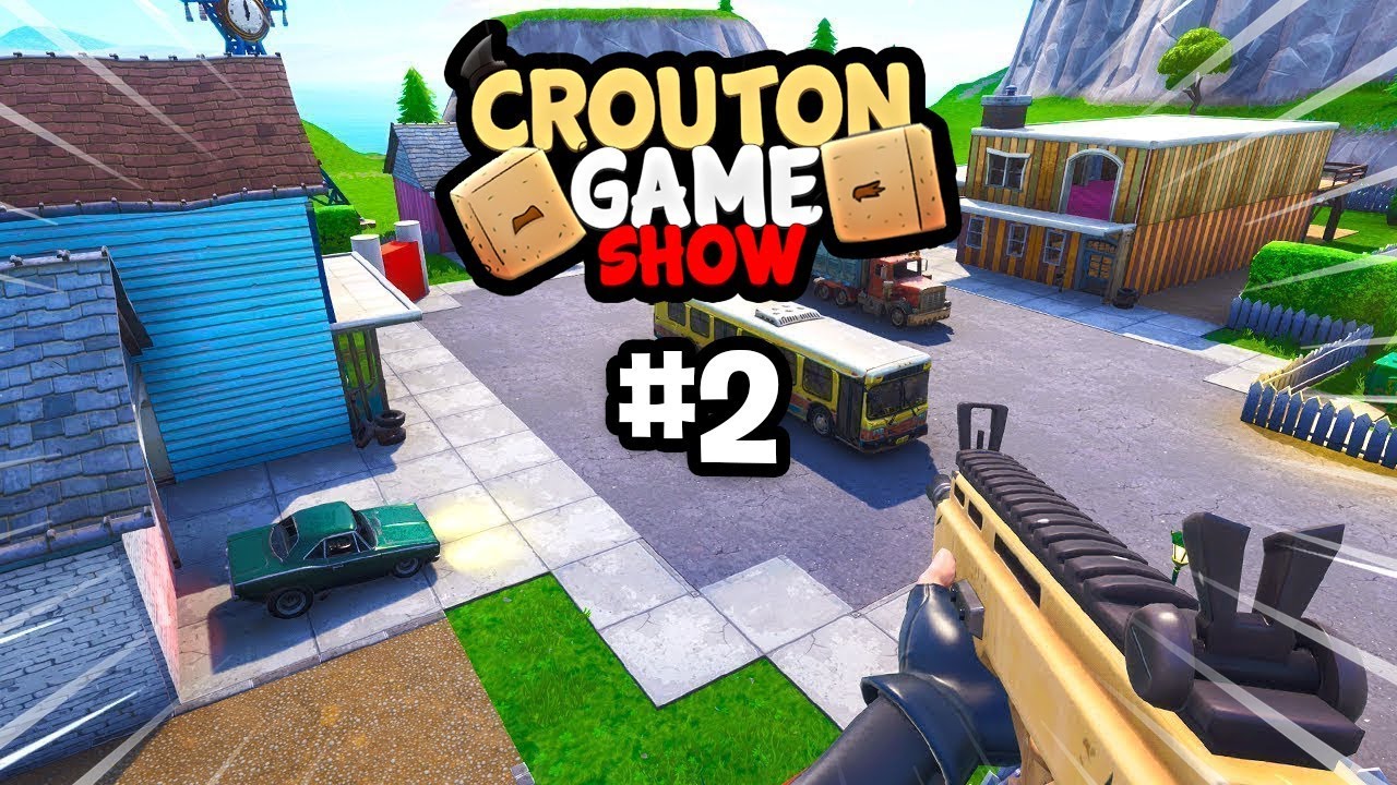 CRO&Ucirc;TON GAME SHOW SEMAINE 2 !! ZEE PARTIT !! Fortnite battle royale