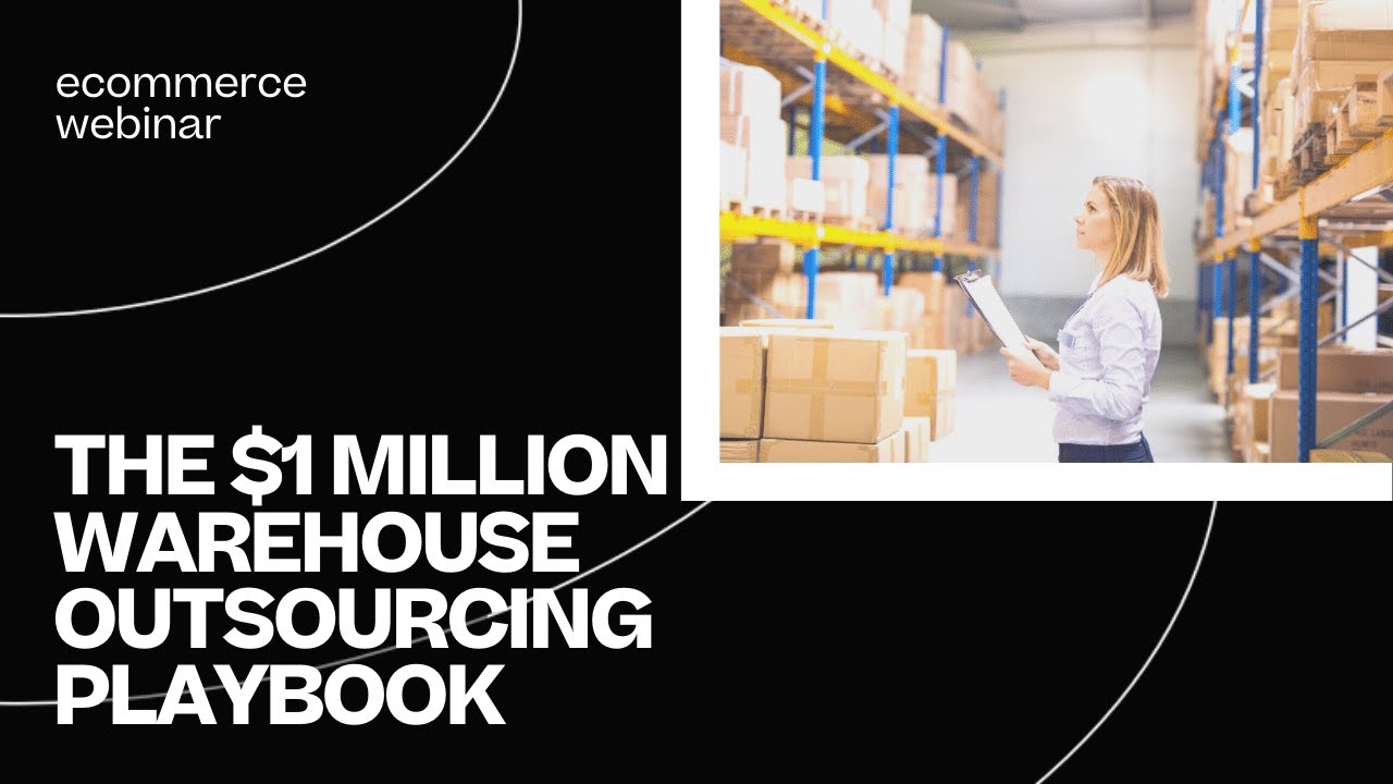 The Million Dollar Outsourced Warehouse Playbook | a Skubana Ecommerce Webinar