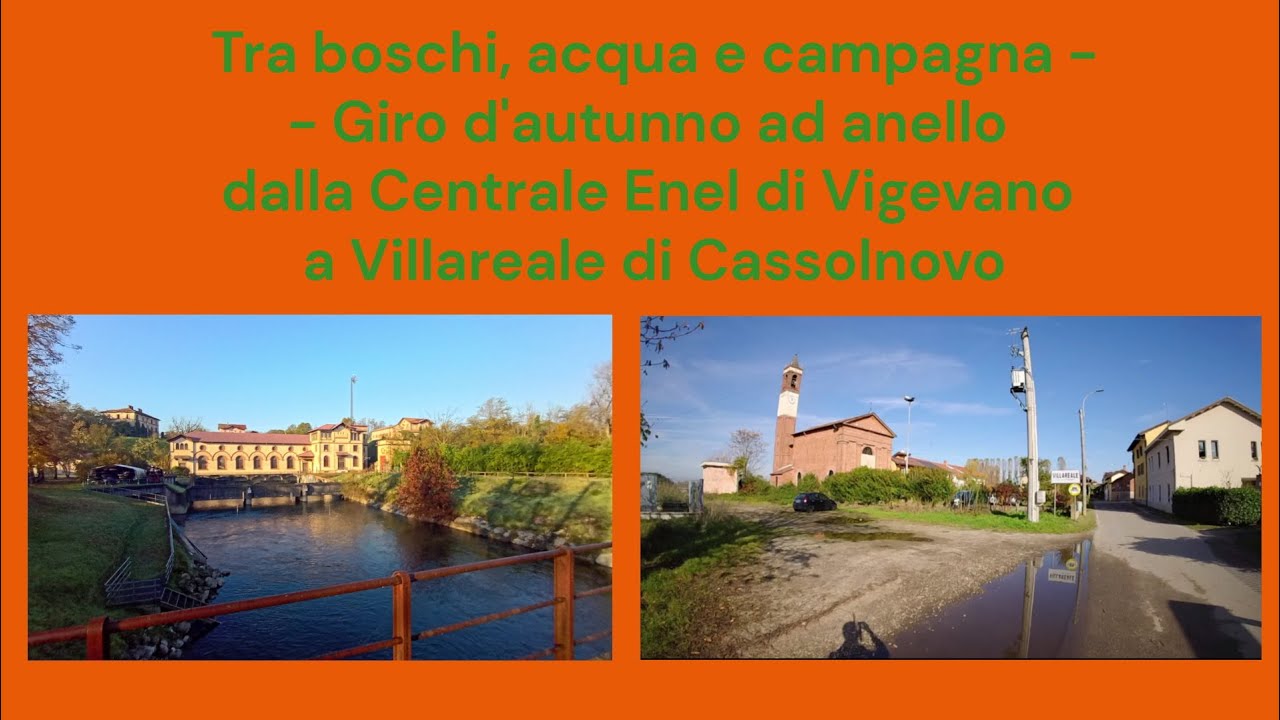159) - Giro ad anello dalla Centrale Enel di Vigevano a Villareale di Cassolnovo e ritorno