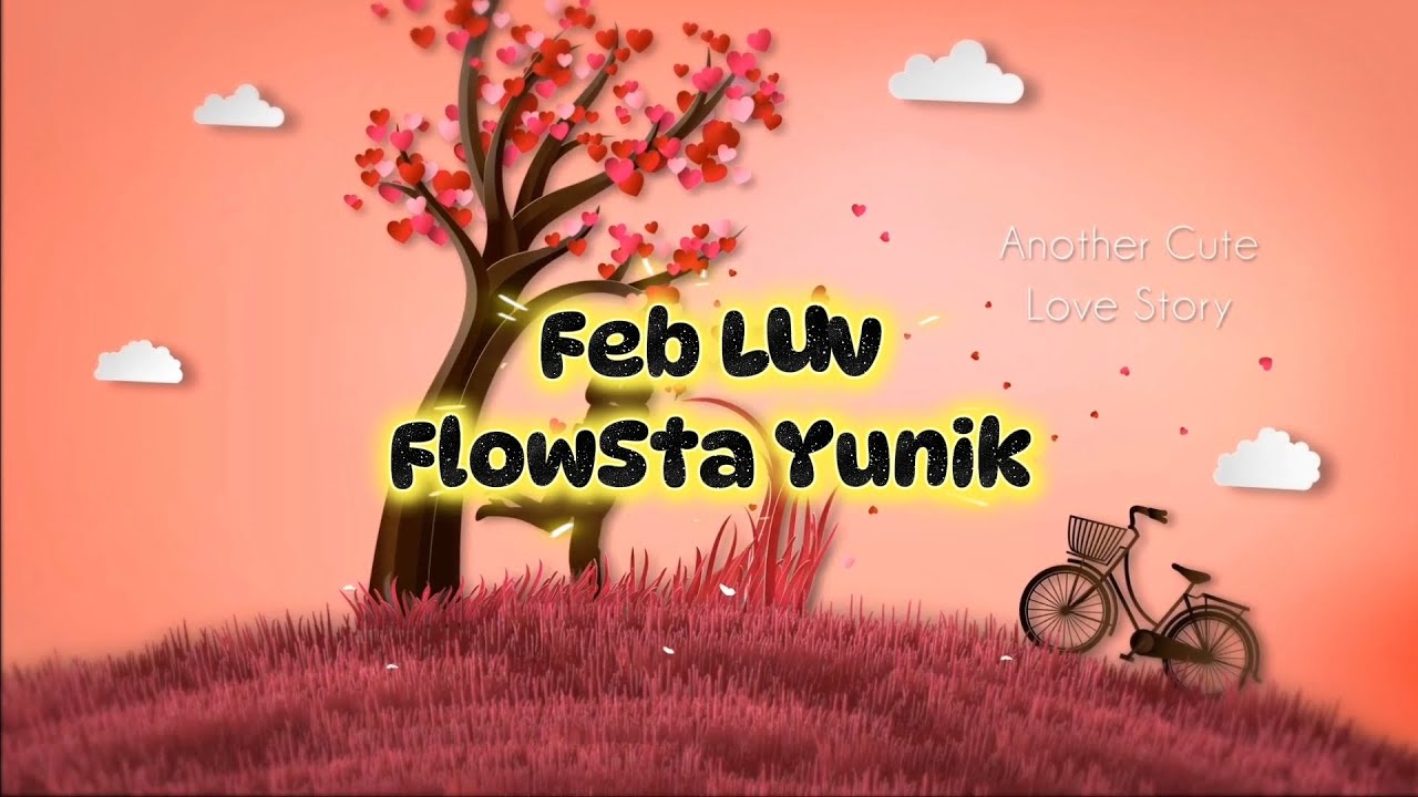 Feb Luv - FlowSta Yunik (Official Lyric Video)