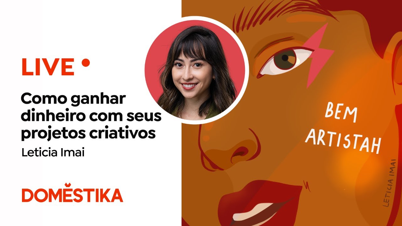 Live: Como GANHAR DINHEIRO com seus Projetos Criativos com @leticiaimai | Domestika Brasil