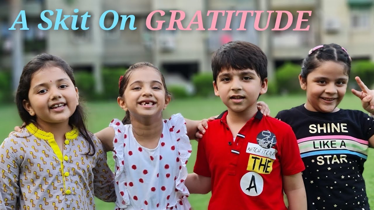 A Skit On Gratitude | Meaning Of Gratitude | School Skit By Children | Children skit On Gratitude |