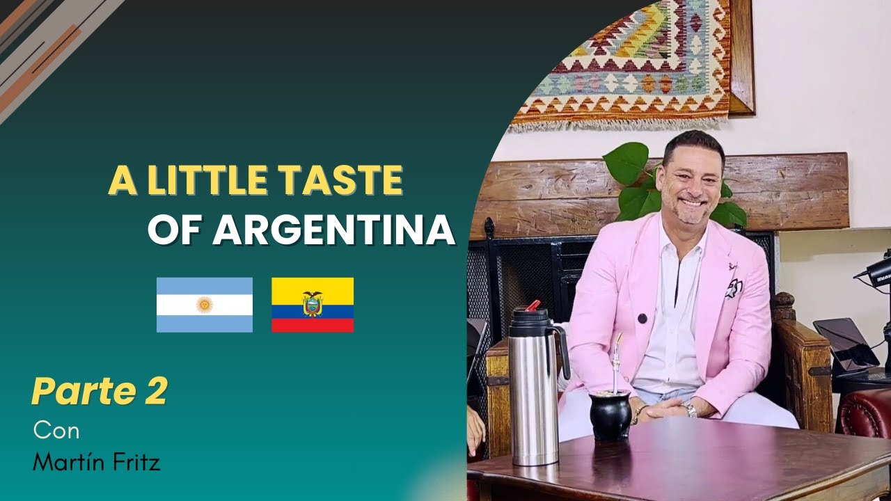 E:36 Martin Fritz and Teagan Blanchard | A Little Taste of Argentina Part 2