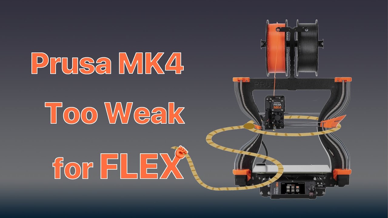 Is Prusa MK4 Too Weak for FLEX?