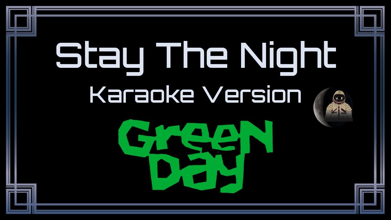 Green Day • Stay The Night (CC Karaoke / Instrumental)