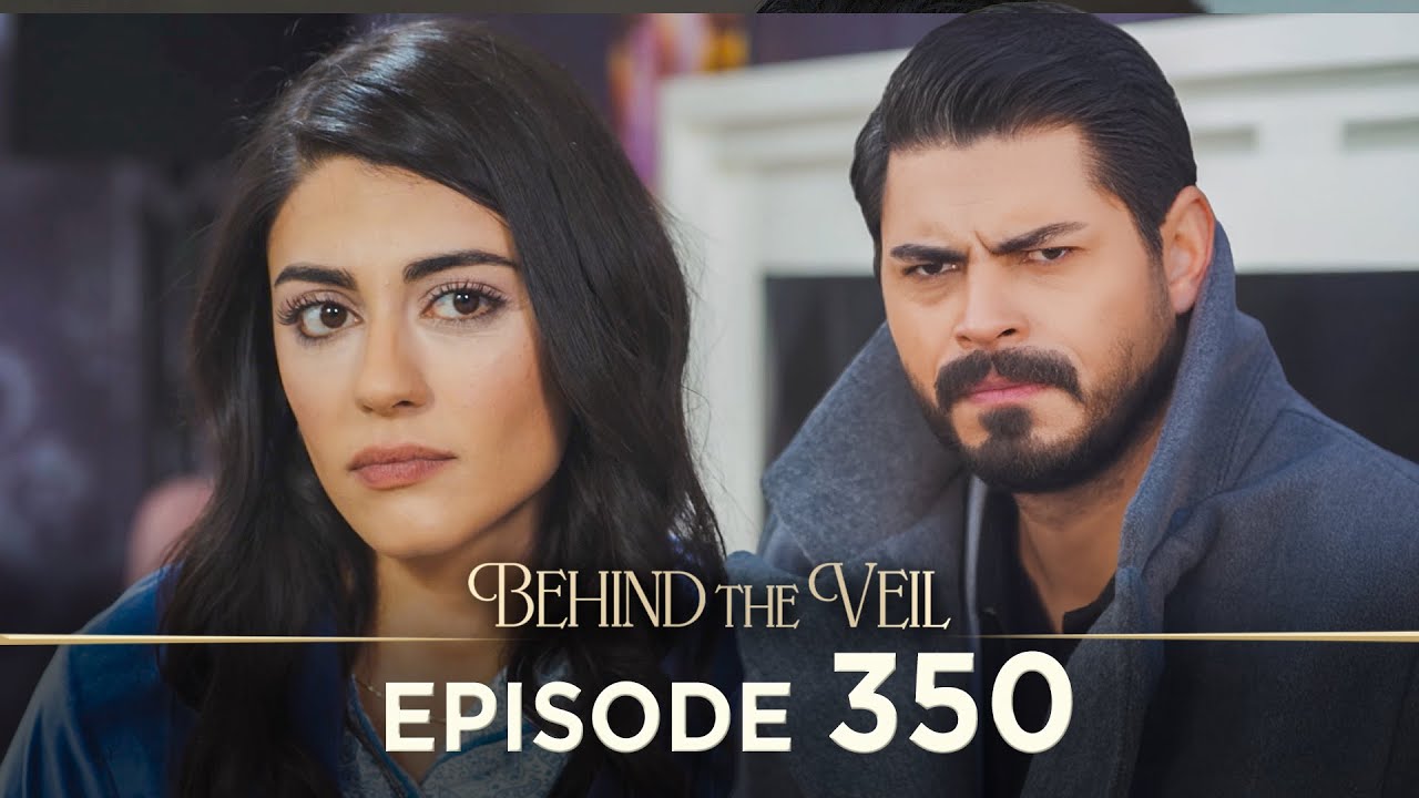 Gelin 350.Bölüm | Behind the Veil Episode 350 [ Season 3 ]