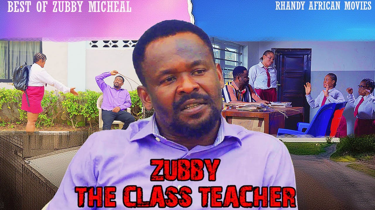 ZUBBY THE CLASS TEACHER - BEST OF ZUBBY MICHEAL | AFRICAN MOVIES 2026