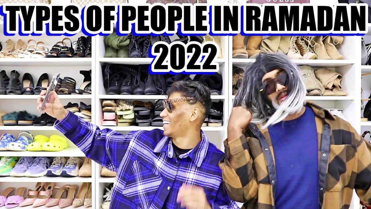Types of People In Ramadan 2022