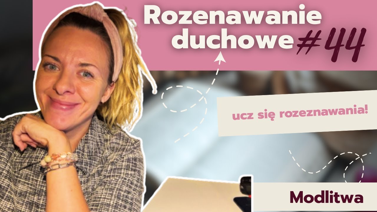 Rozeznawanie duchowe odcinek 44
