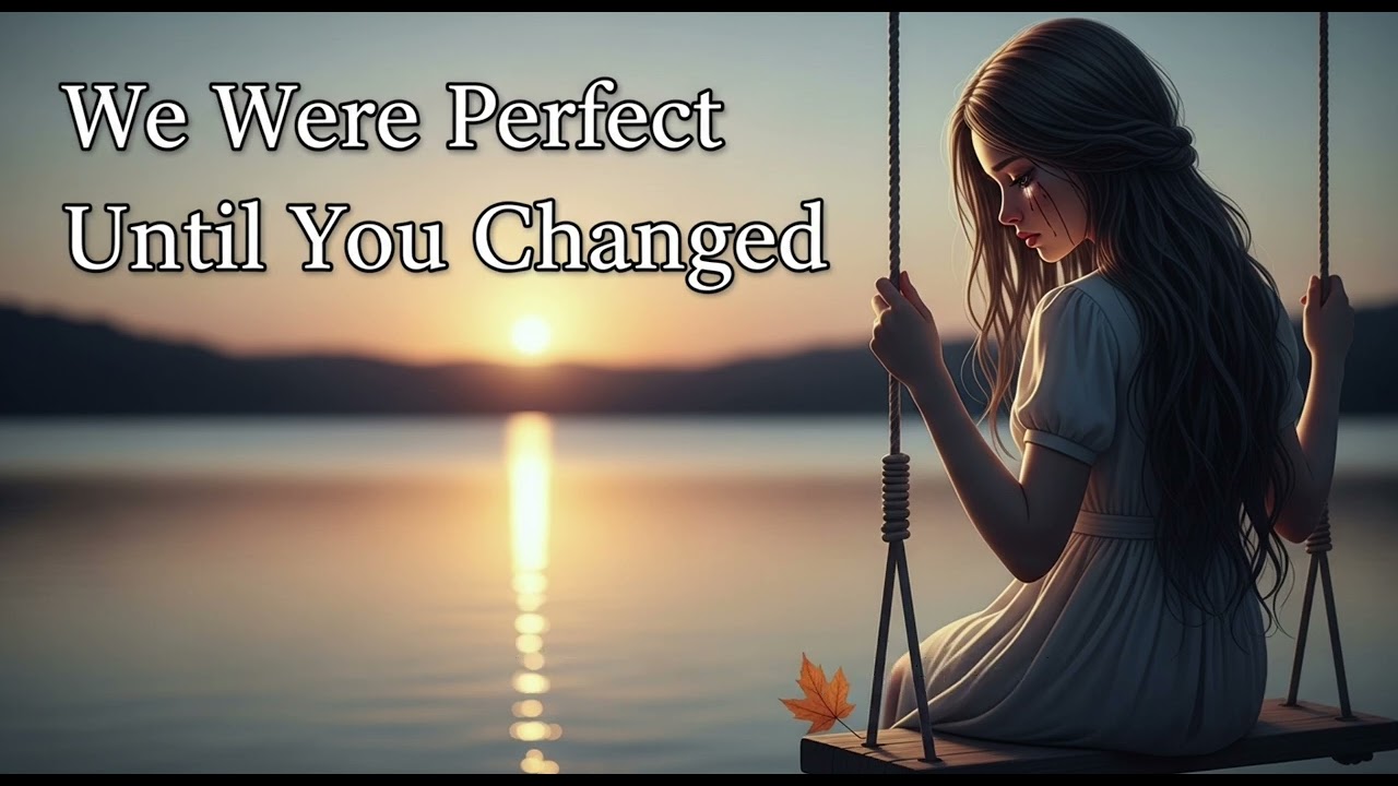 We were perfect until you changed (sad lyrics song) #sadsong #sadlovesong #songlyrics #brokenheart 