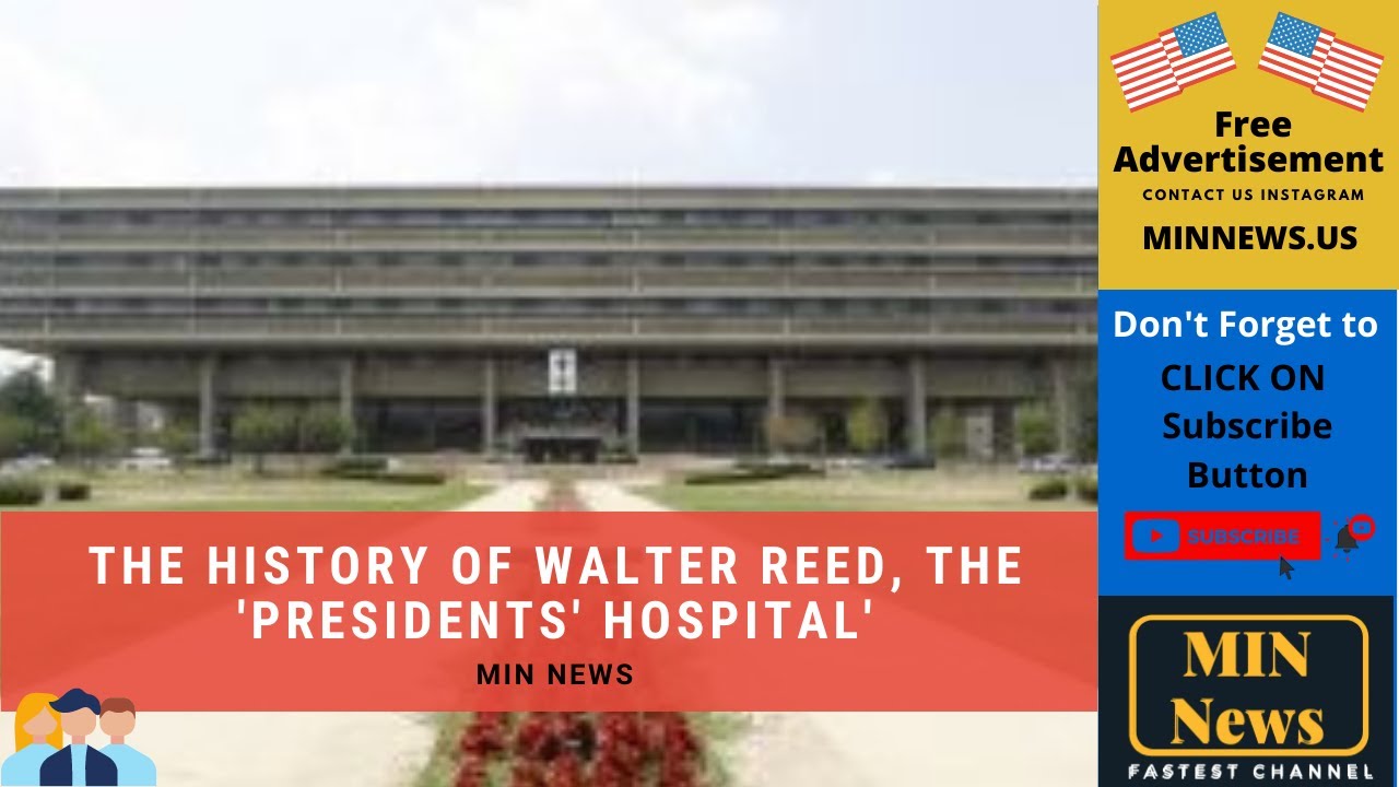 The history of Walter Reed Military Medical Center, the 'Presidents' Hospital'