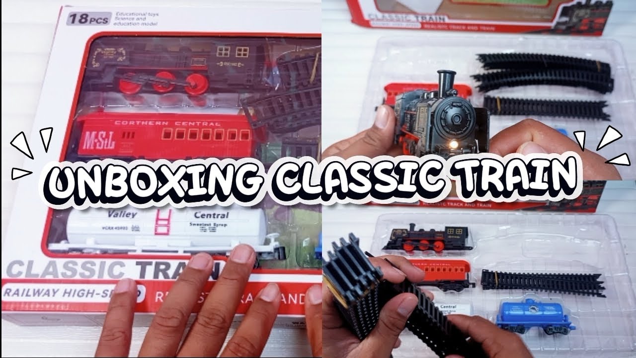UNBOXING CLASSIC TRAIN 