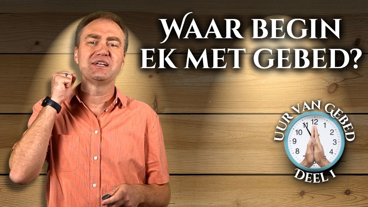 Krag van Gebed: Begin hier! - Uur van Gebed #1 | Johan Delport