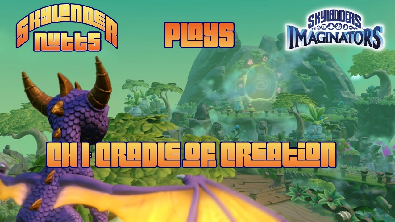 SkylanderNutts Plays Imaginators (Chapter 1: Cradle of Creation)