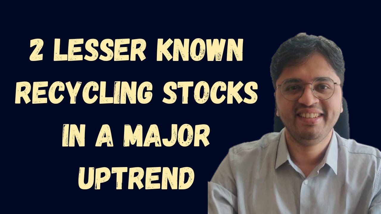 2 Lesser known Recycling Stocks in a Major Uptrend