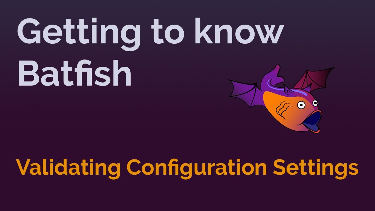 Validating Configuration Settings with Batfish