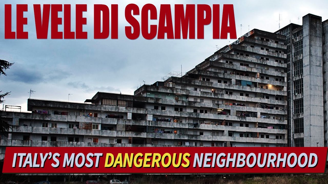 Le Vele Di Scampia: Italy's Most Dangerous Slum