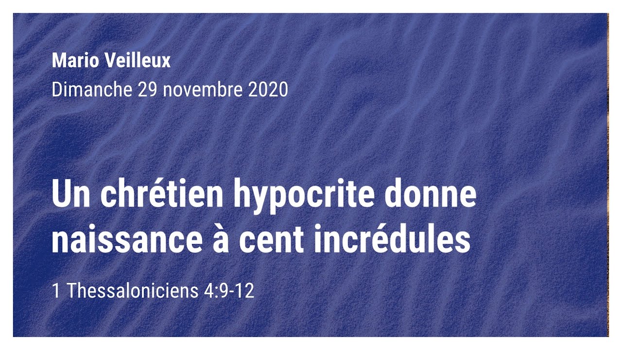Un chrétien hypocrite donne naissance à cent incrédules - 1 Thessaloniciens 4:9-12