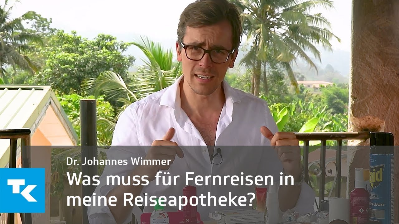 Was muss f&uuml;r Fernreisen in meine Reiseapotheke? | Dr. Johannes Wimmer