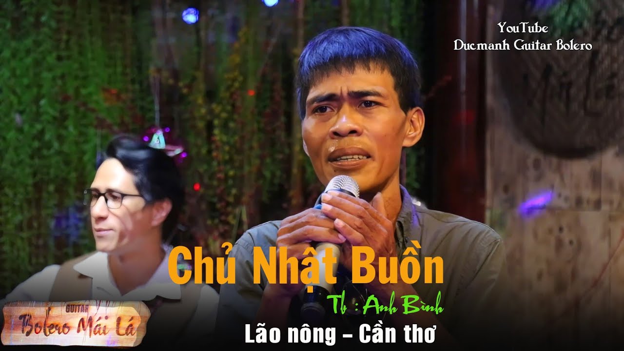 Chủ Nhật Buồn | Anh Bình - Lão nông Cần thơ | Ducmanh Guitar Bolero Mái Lá