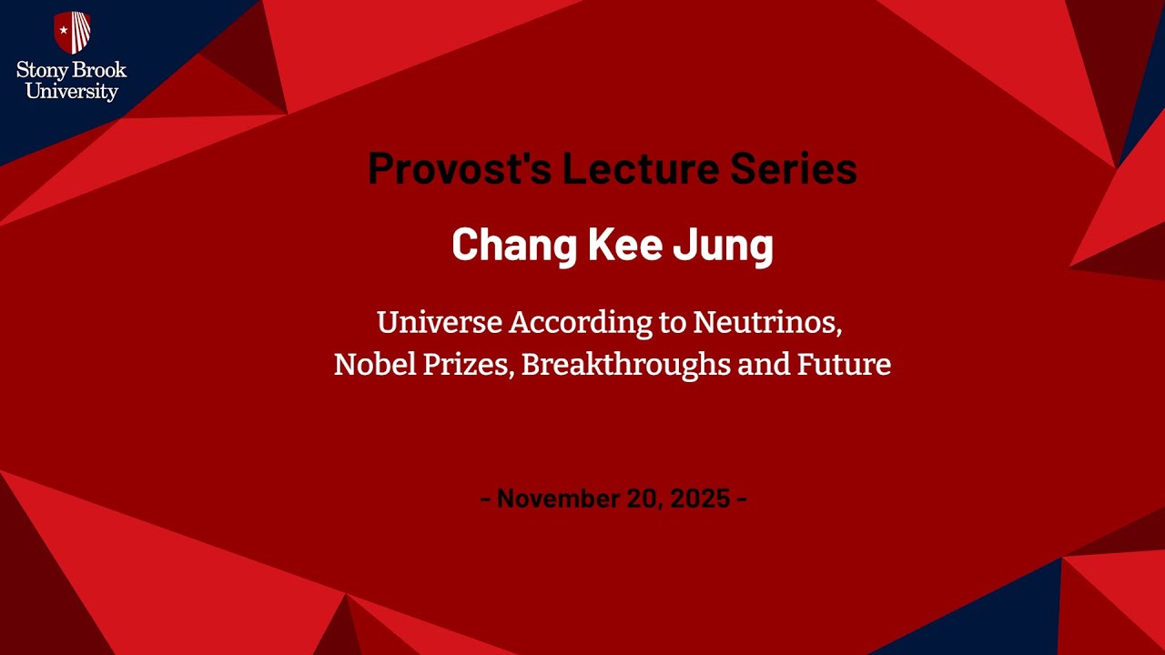 Stony Brook Provost's Lecture Series, Chang Kee Jung, SUNY Distinguished Professor