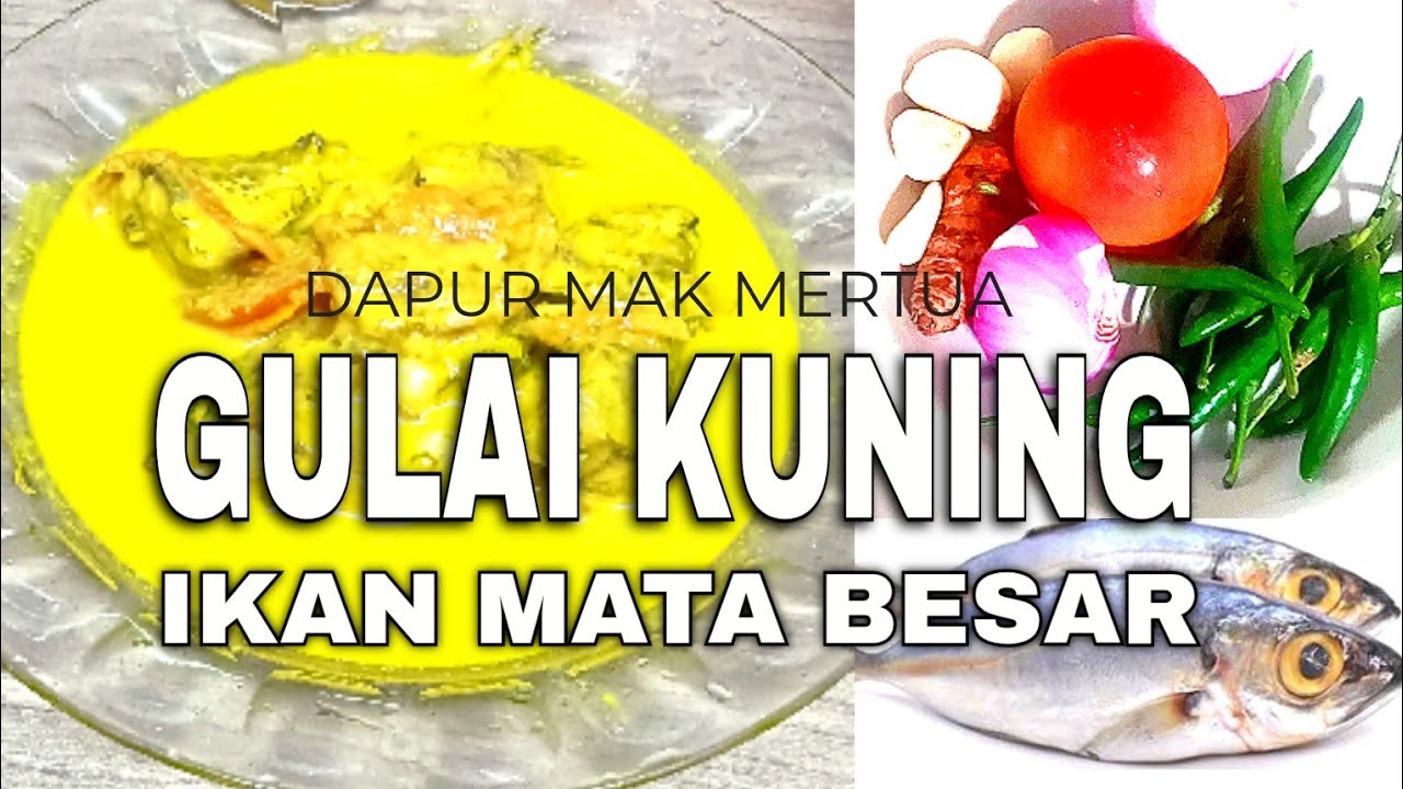 RESEP GULAI KUNING IKAN MATA BESAR ENAK DAN MUDAH