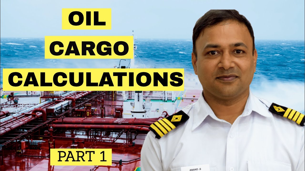 Oil Cargo Calculations Part 1 | Capt. Anand Subramanian | HIMT