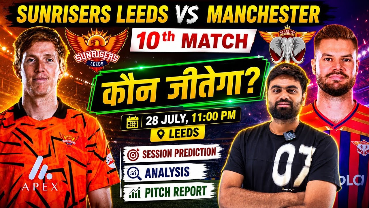 Sunrisers leeds vs manchester the hundred 10th match prediction, sul vs msg today match prediction